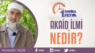 Akaid İlmi Nedir?