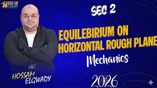 Friction Equilibrium Of A Body Placed On Horizontal Rough Plane تانيه ثانوي Sec2 2026 