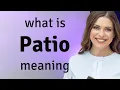 Patio definition of PATIO
