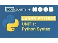 Codecademy Learn Python - Python Syntax Episode 1