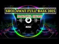 SHOLAWAT MAHALUL QIYAM FULL BASS 2025 #dj #remix #djremix #sholawat