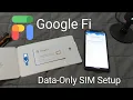 Google Fi Data-Only SIM Card Setup