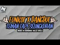 Download Lagu DJ TEMAN TAPI SELINGKUHAN X MADE IN ROMANIA YALILI - FUNKOT DANGDUT BY ADI FVNKY REMIX