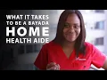 What it takes to be a Home Health Aide BAYADA