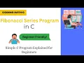 C Program to Print Fibonacci Series C programming for beginners