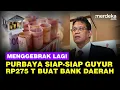 Menkeu Purbaya Menggebrak Lagi, Duit Rp275 Triliun Siap-Siap Guyur Buat Bank Daerah