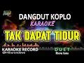 Download Lagu Tak Dapat Tidur - Karaoke Duet (Rhoma Irama) Dangdut Koplo Orgen Tunggal
