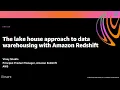 AWS re Invent 2020 The lake house approach to data warehousing with Amazon Redshift