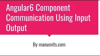 Angular6 component communication using input output-call 917386777822 for training