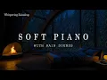 Rain and Piano Melodies Crackling Fireplace and Rain Sounds for Sleep Stress Relief