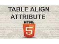 HTML table align Attribute