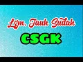 Lagu JAUH SUDAH Langgam :: Arr. CSGK Manthous :: MINUL #video #csgk #langgam #jawatengah #gunungkidul
