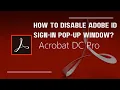 How to Disable Adobe ID Sign-in Pop-up Window Adobe Acrobat Reader DC 2022