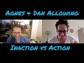Agnes \u0026 Dan RadioStyle Allowing, Inaction vs Action