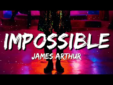 Download MP3 James Arthur - Impossible (Lyrics)