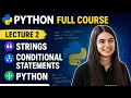 Lecture 2 Strings Conditional Statements Python Full Course360P