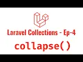 Laravel Collections - Ep-4 collapse method