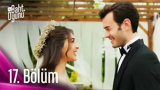 Baht Oyunu 17 Bölüm FİNAL 