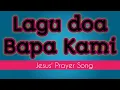 Download Lagu Lagu doa bapa kami bahasa Inggris
