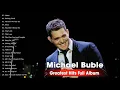 Lagu Michael Buble Greatest Hits Collection Full Album (HQ)
