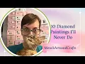 Ten Diamond Paintings I ll Never Do - Which Ones Make the Cut