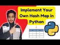 Implement Your Own Hash Map in Python How to implement Hash Map from scratch in Python