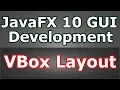 Learn JavaFX 10 GUI Creating VBox Layout