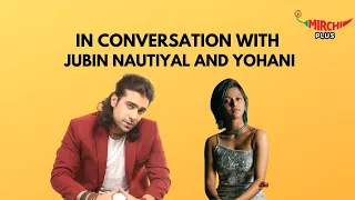 In conversation with Jubin Nautiyal and Yohani on their new single \