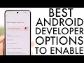 Best Android Developer Options To Turn On 2024