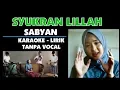 Download Lagu Nissa SABYAN - SYUKRAN LILLAH (Karaoke - Lirik - Tanpa Vocal)