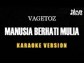 VAGETOZ - MANUSIA BERHATI MULIA [KARAOKE] MINUSONE TANPA VOCAL