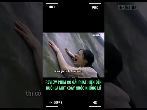 CÔ GÁI PHÁT HIỆN BÊN DƯỚI LÀ MỘT XOÁY NƯỚC KHỔNG LỒ