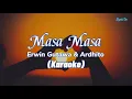 Masa Masa - Erwin Gutawa & Arditho | (Karaoke)