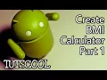 Create BMI Calculator Application in Android Studio Part 1