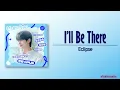 Lagu Eclipse - I'll Be There [Lovely Runner OST Part 4] [Rom|Eng Lyric]