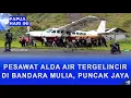 Download Lagu PESAWAT ALDA AIR TERGELINCIR DI BANDARA MULIA, PUNCAK JAYA
