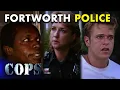 Policing in the Heart of Texas Fort Worth s Dedicated Street Patrols FULL EPISODES Cops TV Show
