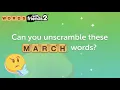 Can You Unscramble these March Words