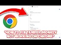 How To Fix TamperMonkey Not Working On Chrome - Step By Step
