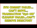 SVN Commit Failed Can t Move Transaction 836-nr cleanup failed Can t Remove directory