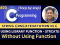 C Program Concatenation of two strings with or without strcat function