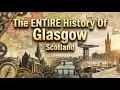 Lagu The ENTIRE History Of Glasgow, Scotland (1,481 Years in 65 Minutes)