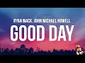 Download Lagu Ryan Mack \u0026 John Michael Howell - Good Day (Lyrics)