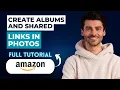 How to Create Albums and Shared Links in Amazon Photos 2026 Guide
