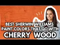 10 BEST Sherwin Williams Paint Colors That Go With Cherry Wood