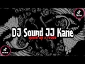 Download Lagu Dj Sound JJ Kane Full Bass ( speed up x reveb )🎧