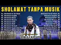 Download Lagu KUMPULAN SHOLAWAT TERBARU || SHOLAWAT TANPA MUSIK || FUL ALBUM BANG UJE NURJAMAN