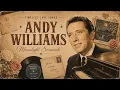 Andy Williams - Greatest Love Songs 1962 1972 Timeless Romantic Oldies Collection