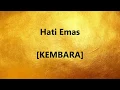 KEMBARA - Hati Emas - Lirik / Lyrics On Screen
