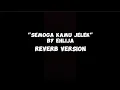 Download Lagu Ehlija - Semoga Kamu Jelek (Reverb and Lyric)
